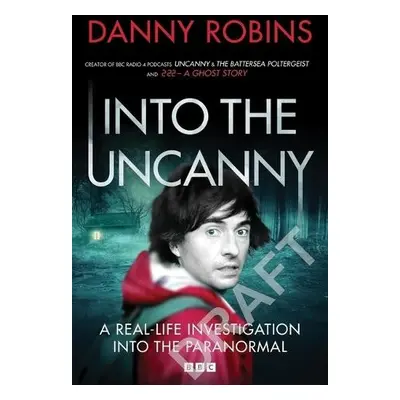 Into the Uncanny - Robins, Danny