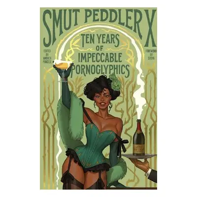 Smut Peddler X: Ten Years of Impeccable Pornoglyphics