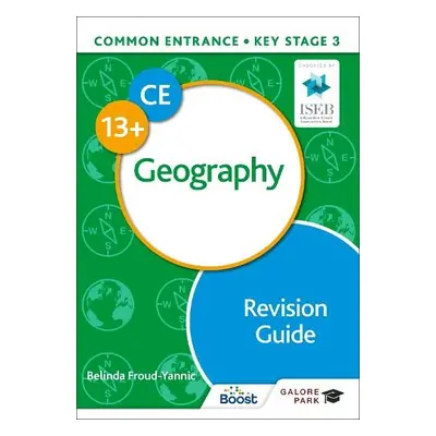 Common Entrance 13+ Geography Revision Guide - Froud-Yannic, Belinda