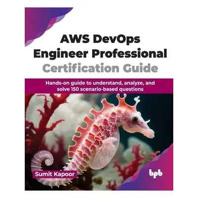 AWS DevOps Engineer Professional Certification Guide - Kapoor, Sumit