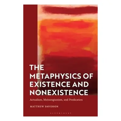 Metaphysics of Existence and Nonexistence - Davidson, Matthew (California State University, San 