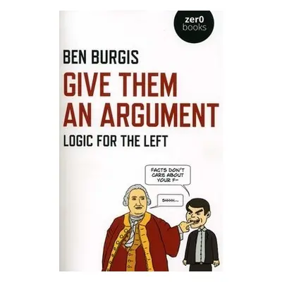 Give Them an Argument - Burgis, Ben