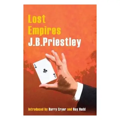 Lost Empires - Priestley, J. B.