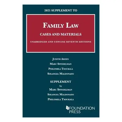 2021 Supplement to Family Law, Cases and Materials, Unabridged and Concise - Areen, Judith C. a 