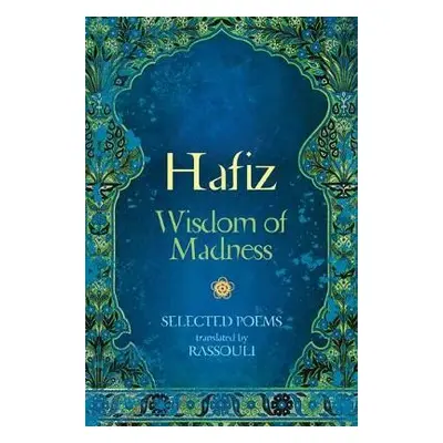 Hafiz: Wisdom of Madness - Hafiz