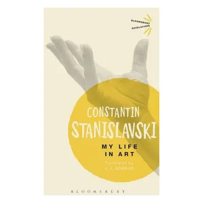 My Life In Art - Stanislavski, Constantin