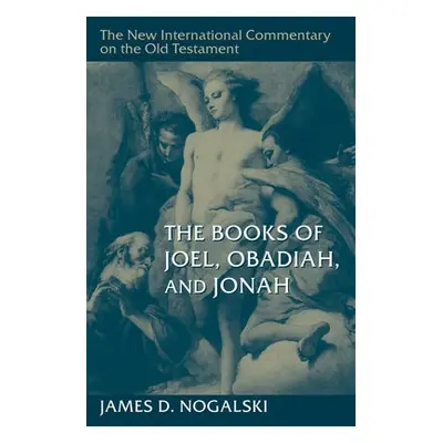 Books of Joel, Obadiah, and Jonah - Nogalski, James D