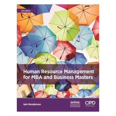 Human Resource Management for MBA and Business Masters - Henderson, Iain