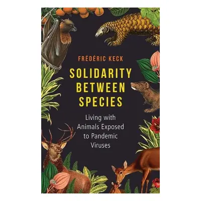 Solidarity Between Species - Keck, Frederic