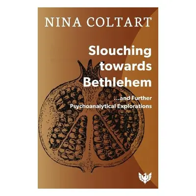 Slouching Towards Bethlehem - Coltart, Nina