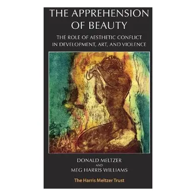 Apprehension of Beauty - Meltzer, Donald a Harris Williams, Meg (Harris Meltzer Trust)