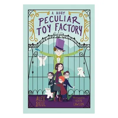 Most Peculiar Toy Factory - Bell, Alex