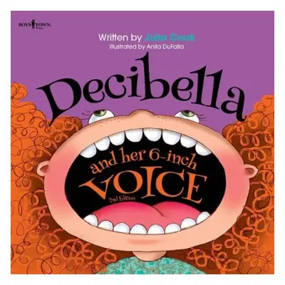 Decibella and Her 6 Inch Voice - 2nd Edition - Cook, Julia (Julia Cook)