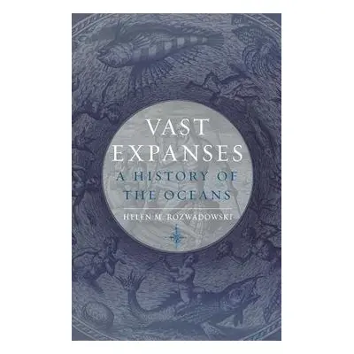 Vast Expanses - Rozwadowski, Helen M.