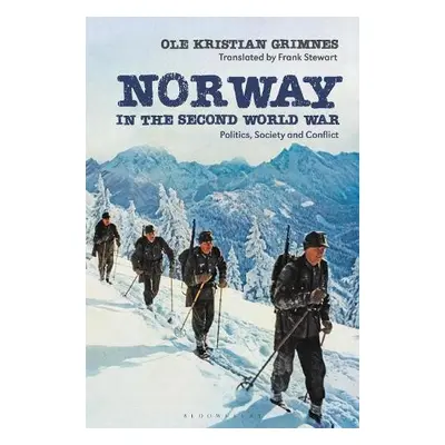 Norway in the Second World War - Grimnes, Emeritus Professor Ole Kristian (University of Oslo, N