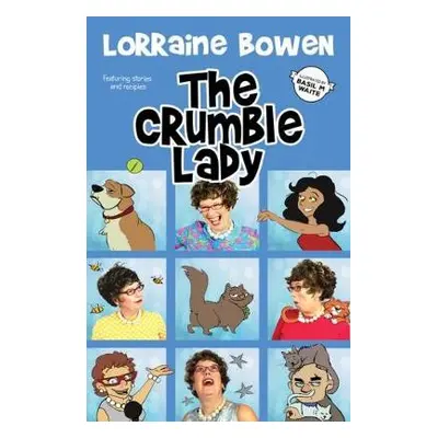 Crumble Lady, The - Bowen, Lorraine