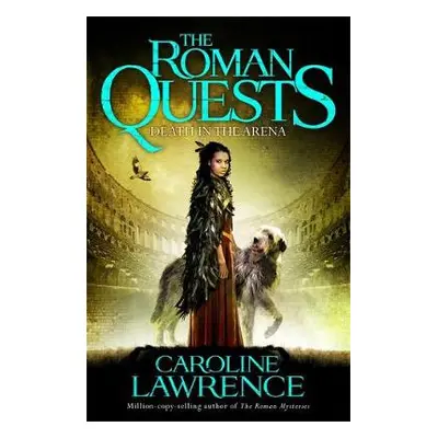 Roman Quests: Death in the Arena - Lawrence, Caroline