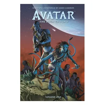 James Cameron's Avatar: The High Ground Volume 1 Advent To War - L. Smith, Sherri