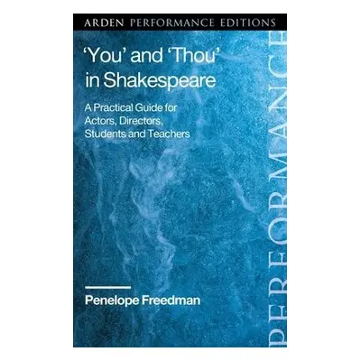 ‘You’ and ‘Thou’ in Shakespeare - Freedman, Penelope