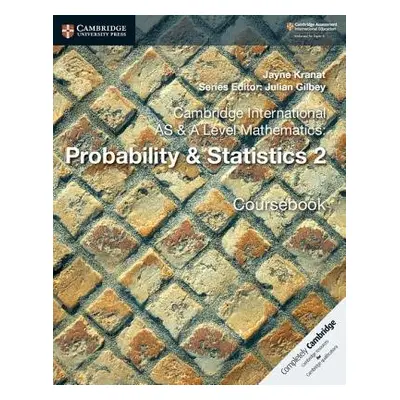 Cambridge International AS a A Level Mathematics: Probability a Statistics 2 Coursebook - Kranat