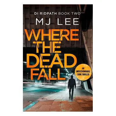 Where The Dead Fall - Lee, M J