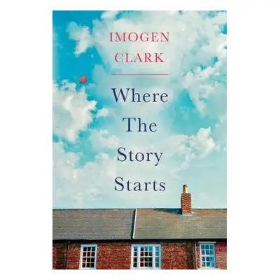 Where The Story Starts - Clark, Imogen