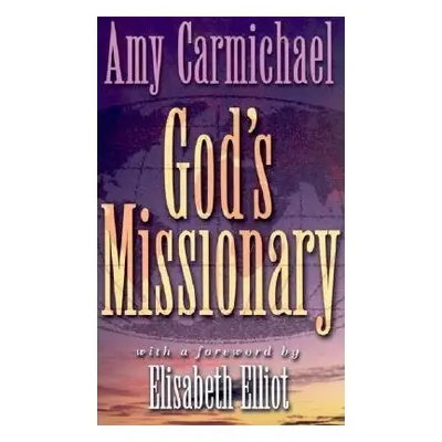 God's Missionary - Carmichael, Amy