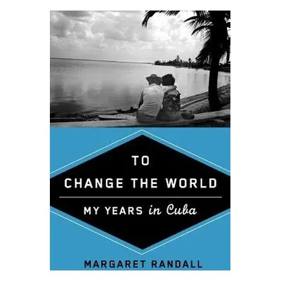 To Change the World - Randall, Margaret