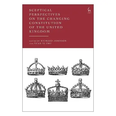 Sceptical Perspectives on the Changing Constitution of the United Kingdom