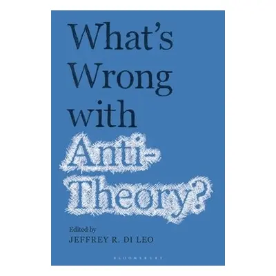 What’s Wrong with Antitheory?