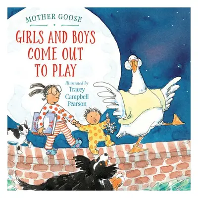 Girls and Boys Come Out to Play - Pearson, Tracey Campbell