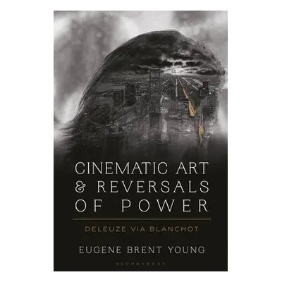 Cinematic Art and Reversals of Power - Young, Eugene B. (Le Moyne College, Syracuse, USA)