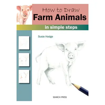 How to Draw: Farm Animals - Hodge, Susie