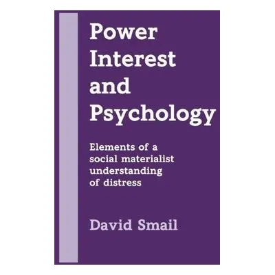 Power, Interest and Psychology - Smail, David