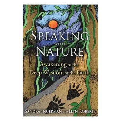 Speaking with Nature - Ingerman, Sandra a Roberts, Llyn