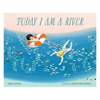 Today I Am a River - Coombs, Kate