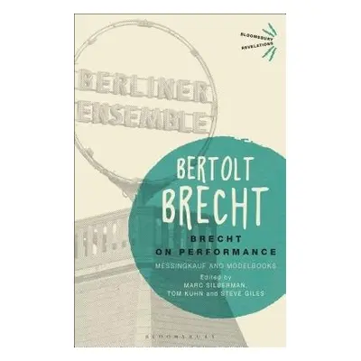 Brecht on Performance - Brecht, Bertolt