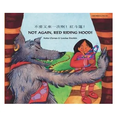 Not Again Red Riding Hood (Cantonese/Eng) - Clynes, Kate