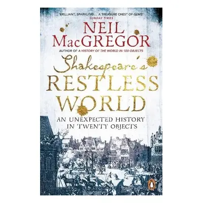 Shakespeare's Restless World - MacGregor, Dr Neil