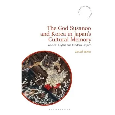 God Susanoo and Korea in Japan’s Cultural Memory - Weiss, David (Kyushu University, Japan)