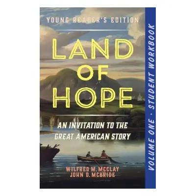 Student Workbook for Land of Hope - McClay, Wilfred M. a McBride, John D.