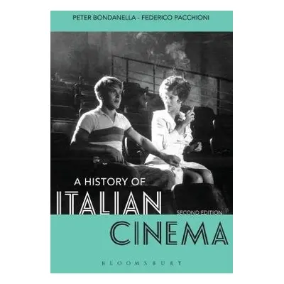 History of Italian Cinema - Bondanella, Dr Peter (Indiana University Bloomington, USA) a Pacchio