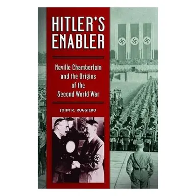 Hitler's Enabler - Ruggiero, John