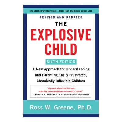 Explosive Child [Sixth Edition] - Greene, Ross W, PhD