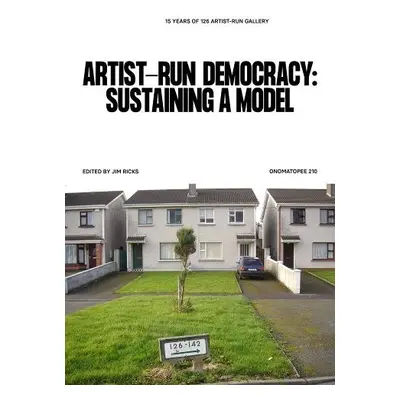 Artist-run democracy: sustaining a model