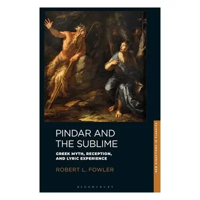 Pindar and the Sublime - Fowler, Professor Robert L. (University of Bristol, UK)