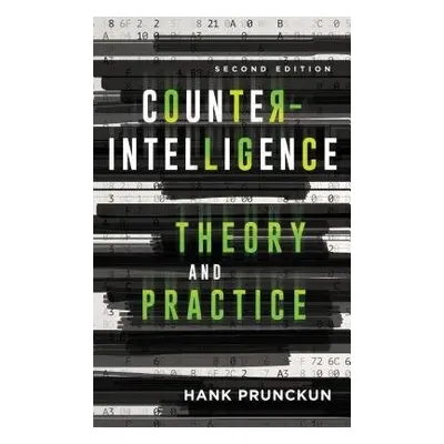 Counterintelligence Theory and Practice - Prunckun, Hank