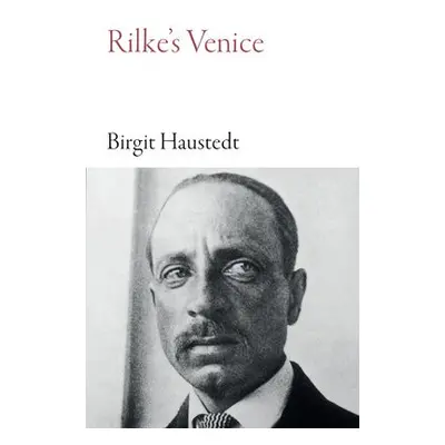 Rilke's Venice - Haustedt, Birgit