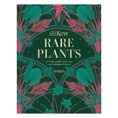 Kew - Rare Plants - Ikin, Ed a Kew, Royal Botanic Gardens