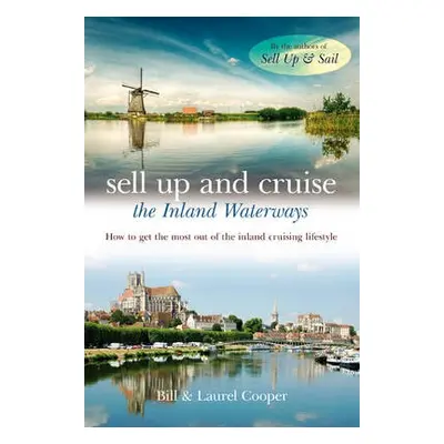 Sell Up and Cruise the Inland Waterways - Cooper, Bill a Cooper, Laurel